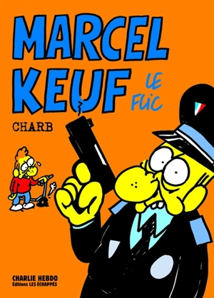 Marcel Keuf le flic - Charb