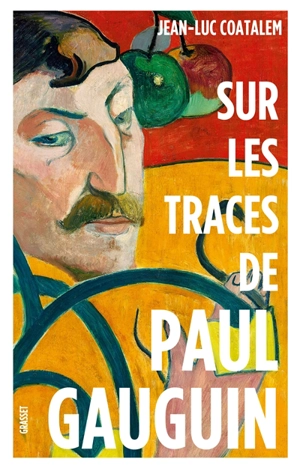 Sur les traces de Paul Gauguin - Jean-Luc Coatalem