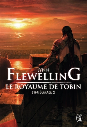 Le royaume de Tobin : l'intégrale. Vol. 2 - Lynn Flewelling