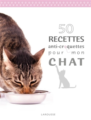 50 recettes anti-croquettes pour mon chat - Brigitte Bulard-Cordeau