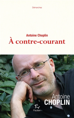 A contre-courant - Antoine Choplin