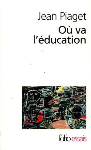 Où va l'éducation ? - Jean Piaget