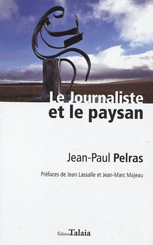 Le journaliste et le paysan - Jean-Paul Pelras