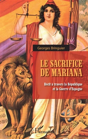 Le sacrifice de Mariana : récit à travers la République et la guerre d'Espagne - Georges Bringuier