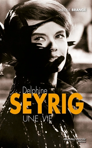 Delphine Seyrig, une vie - Mireille Brangé