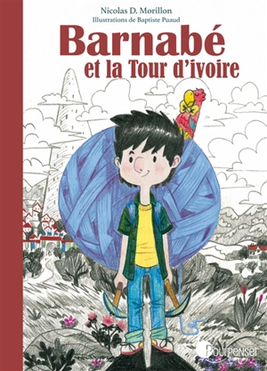 Barnabé et la tour d'ivoire : conte d'une aventure poétique et philosophique - Nicolas D. Morillon