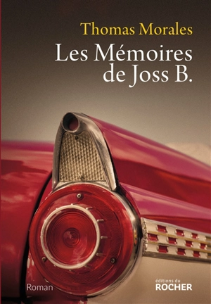 Les mémoires de Joss B. - Thomas Morales