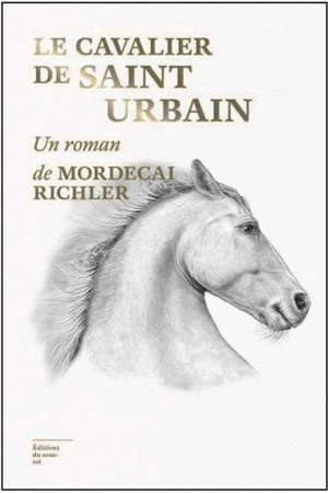 Le cavalier de Saint-Urbain - Mordecai Richler