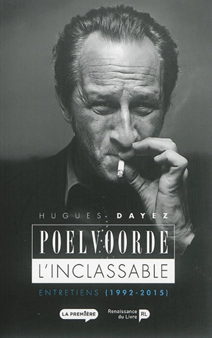 Poelvoorde : l'inclassable : entretiens (1992-2015) - Benoît Poelvoorde