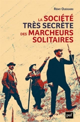 La société très secrète des marcheurs solitaires - Rémy Oudghiri