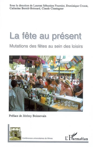 La fête au présent : mutations des fêtes au sein des loisirs