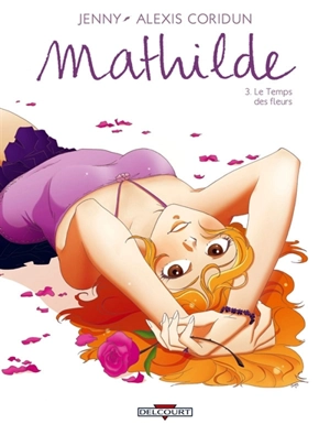 Mathilde. Vol. 3. Le temps des fleurs - Jenny