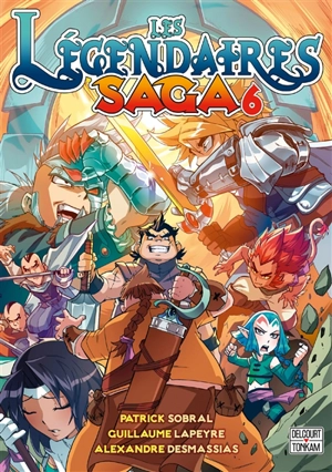 Les Légendaires : saga. Vol. 6 - Patrick Sobral