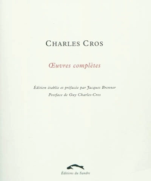 Oeuvres complètes - Charles Cros