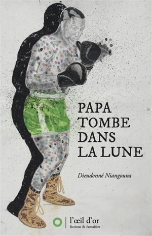 Papa tombe dans la lune - Dieudonné Niangouna