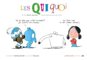 Les Quiquoi. Les Quiquoi et le chien moche dont personne ne veut - Laurent Rivelaygue