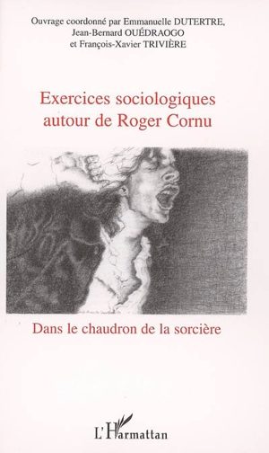 Exercices sociologiques autour de Roger Cornu : dans le chaudron de la sorcière