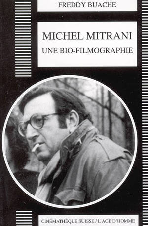 Michel Mitrani : une bio-filmographie - Freddy Buache