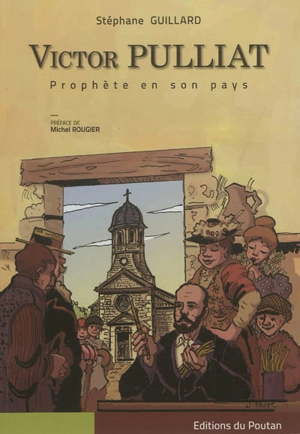 Victor Pulliat : prophète en son pays - Stéphane Guillard