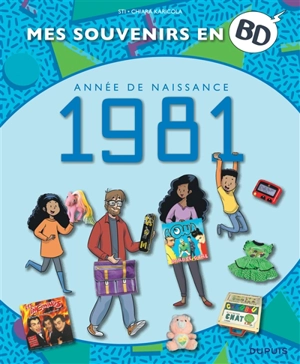 Mes souvenirs en BD. Vol. 42. Année de naissance : 1981 - Sti