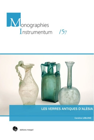 Les verres antiques d'Alésia - Caroline Leblond