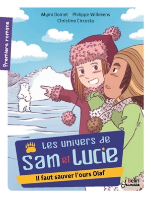 Les univers de Sam et Lucie. Vol. 3. Il faut sauver l'ours Olaf - Mymi Doinet