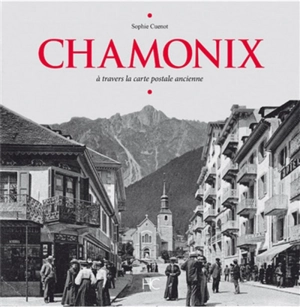 Chamonix : à travers la carte postale ancienne - Sophie Cuenot