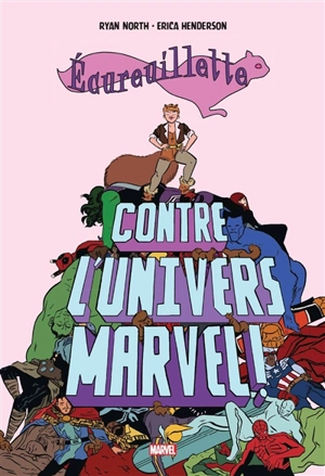 Ecureuillette contre l'univers Marvel ! - Ryan North