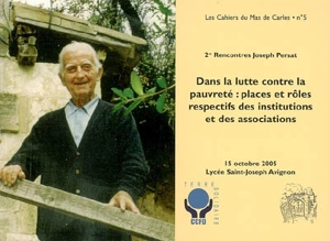 Dans la lutte contre la pauvreté : places et rôles respectifs des institutions et associations - Rencontres Joseph Persat (2 ; 2005 ; Avignon)