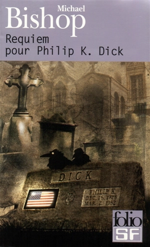 Requiem pour Philip K. Dick - Michael Bishop