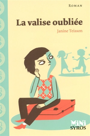 La valise oubliée - Janine Teisson