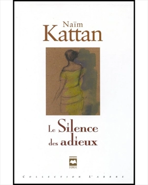 Le silence des adieux - Naïm Kattan