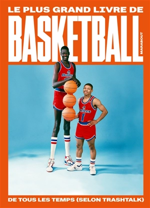 Le plus grand livre de basketball de tous les temps (selon Trashtalk) - Trashtalk