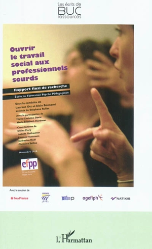 Ouvrir le travail social aux professionnels sourds : rapport final de recherche - Ecole de formation psycho-pédagogique (Paris)