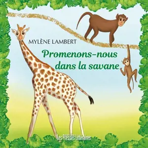 Promenons-nous dans la savane - Mylène Lambert