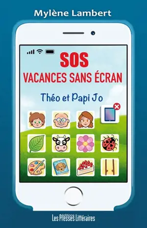 SOS ! Vacances sans écran ! : Théo et Papi Jo - Mylène Lambert