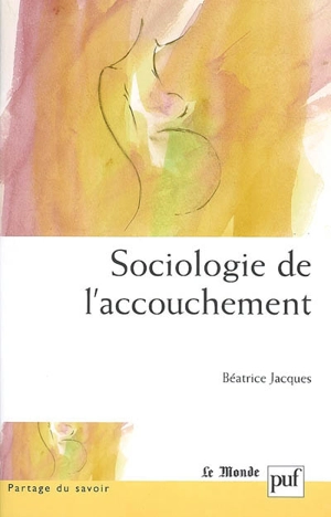 Sociologie de l'accouchement - Béatrice Jacques