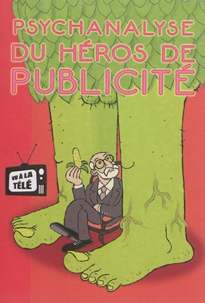 La psychanalyse du héros. Psychanalyse du héros de publicité - Wandrille