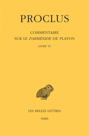 Commentaire sur le Parménide de Platon. Vol. 6. Livre VI - Proclus