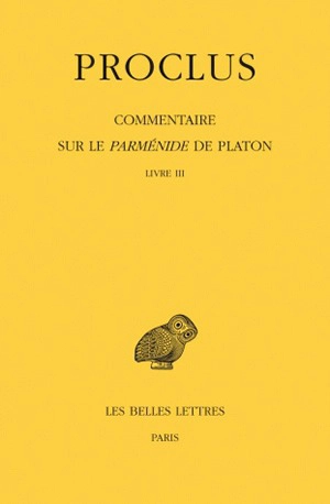 Commentaire sur le Parménide de Platon. Vol. 3. Livre III - Proclus