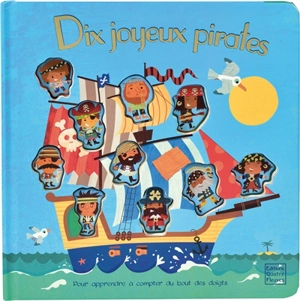 Dix joyeux pirates : pour apprendre à compter du bout des doigts - Emily Ford