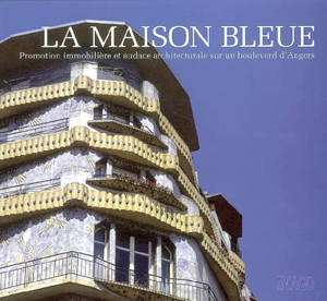 La maison bleue : promotion immobilière et audace architecturale sur un boulevard d'Angers - Sevak Sarkissian