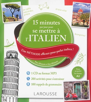 15 minutes par jour pour se mettre à l'italien : une méthode efficace pour parler italien ! : pour débutants et faux débutants - Luigia Pattano