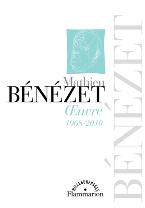 Oeuvre : 1968-2010 - Mathieu Bénézet