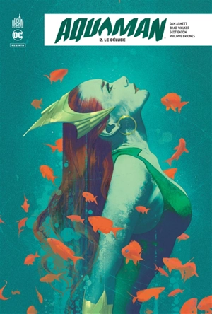 Aquaman rebirth. Vol. 2. Le déluge - Dan Abnett