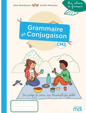 Grammaire et conjugaison CM2 - Alice Brandicourt