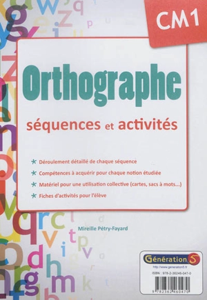 Orthographe CM1 : séquences et activités - Mireille Pétry-Fayard