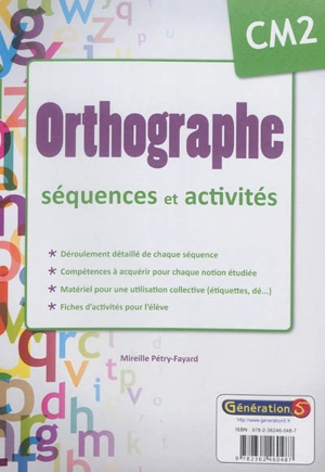 Orthographe CM2 : séquences et activités - Mireille Pétry-Fayard