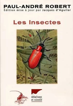 Les insectes - Paul-André Robert