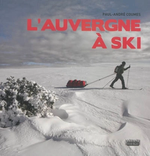 L'Auvergne à ski - Paul-André Coumes